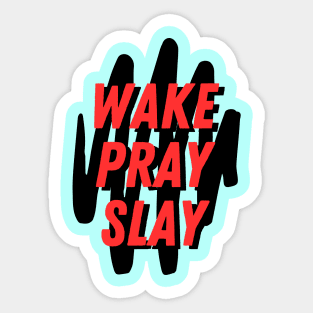 Wake pray slay | Christian Sticker